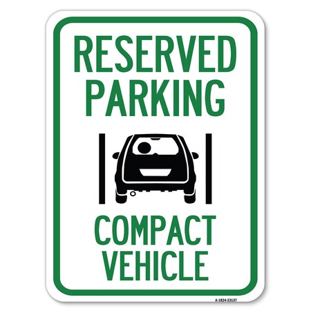 Signmission Reserved Parking Compact Vehicle Heavy-Gauge Alum Rust Proof Parking Sign, 18" x 24", A-1824-23137 A-1824-23137